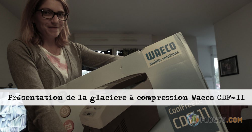 Présentation de la glacière à compression Waeco CoolFreeze CDF-11